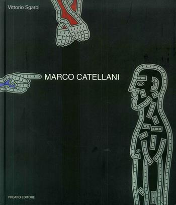Marco Catellani. Ediz. illustrata - Vittorio Sgarbi - Libro Prearo 2017 | Libraccio.it