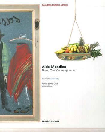 Aldo Mondino. Ediz. illustrata  - Libro Prearo 2017 | Libraccio.it