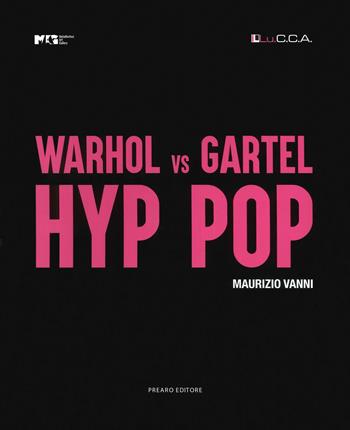 Warhol vs Gartel. Hyp hop. Ediz. italiana e inglese - Maurizio Vanni - Libro Prearo 2017 | Libraccio.it