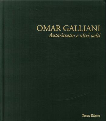 Omar Galliani. Autoritratto e altri volti. Ediz. illustrata - Danilo Eccher - Libro Prearo 2018 | Libraccio.it