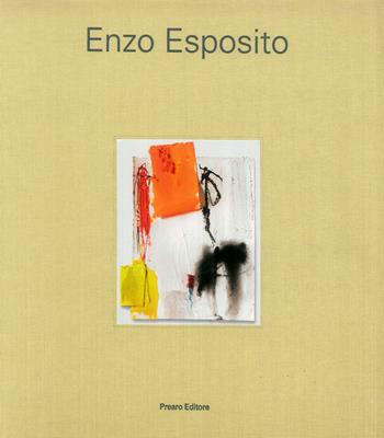 Enzo Esposito. Ediz. illustrata - Bruno Corà, Danilo Eccher, Francesco Tedeschi - Libro Prearo 2019 | Libraccio.it
