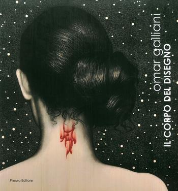 Il corpo del disegno - Omar Galliani - Libro Prearo 2019, Cataloghi | Libraccio.it