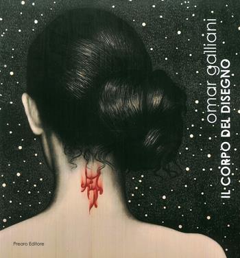Il corpo del disegno - Omar Galliani - Libro Prearo 2019, Cataloghi | Libraccio.it