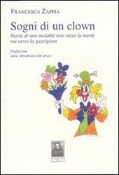 Sogni di un clown. Storia di una malattia non verso la morte ma verso la guarigione