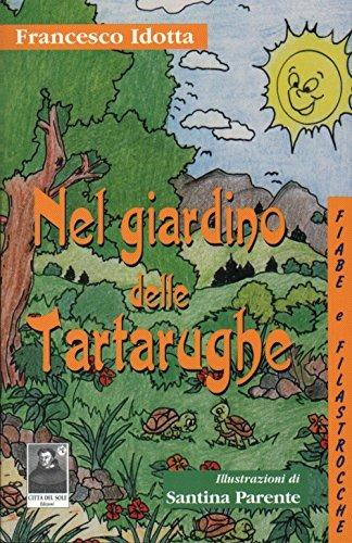 Nel giardino delle tartarughe - Francesco Idotta - Libro Città del Sole Edizioni 2000, Mûthos | Libraccio.it
