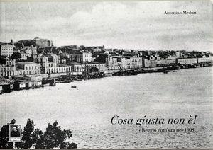 Cosa giusta non c'è! Reggio com'era nel 1908 - Antonino Meduri - Libro Città del Sole Edizioni 2008 | Libraccio.it