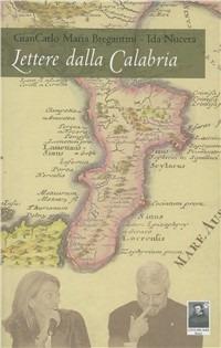 Lettere dalla Calabria - Giancarlo Maria Bregantini, Ida Nucera - Libro Città del Sole Edizioni 2008, Il pensiero religioso | Libraccio.it