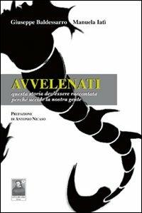 Avvelenati - Giuseppe Baldessarro, Manuela Iatì - Libro Città del Sole Edizioni 2010, Lettera trentadue | Libraccio.it