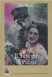 Il tenente di Palizzi - Enzo Movilia - Libro Città del Sole Edizioni 2010, Salotto letterario romano | Libraccio.it