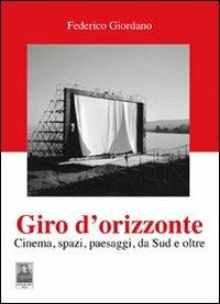 Giro d'orizzonte. Cinema, spazi, paesaggi, da Sud e oltre - Federico Giordano - Libro Città del Sole Edizioni 2010, Lo specchio scuro | Libraccio.it