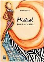 Mistral. Storie di vita in Africa