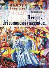 Il crocevia dei commessi viaggiatori - Sarina Monteleone - Libro Città del Sole Edizioni 2011 | Libraccio.it