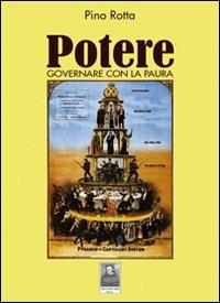 Potere governare con la paura - Pino Rotta - Libro Città del Sole Edizioni 2012, Tracce | Libraccio.it