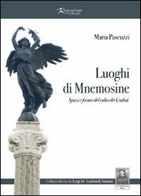 Luoghi di Mnemosine. Spazi e forme del culto dei caduti - Maria Pascuzzi - Libro Città del Sole Edizioni 2012 | Libraccio.it
