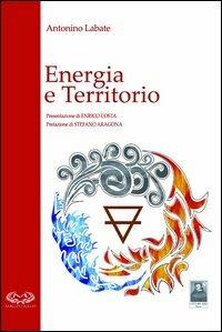 Energia e territorio - Antonino Labate - Libro Città del Sole Edizioni 2012, Magistralis | Libraccio.it