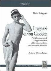 I ragazzi di von Gloeden. Poetiche omosessuali e rappresentazioni dell'erotismo siciliano tra Ottocento e Novecento