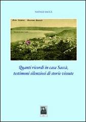 Quanti ricordi in casa Saccà. Testimoni silenziosi di storie vissute