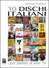 30 dischi italiani... per parlare di anni '70 - Domenico Giordano - Libro Città del Sole Edizioni 2013, Fuori collana | Libraccio.it