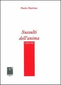 Sussulti dell'anima - Paolo Martino - Libro Città del Sole Edizioni 2013, Cantieri poetici | Libraccio.it