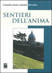Sentieri dell'anima - Antonio Morabito - Libro Città del Sole Edizioni 2013, Il pensiero religioso | Libraccio.it