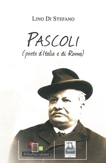 Pascoli poeta d'Italia e di Roma - Lino Di Stefano - Libro Città del Sole Edizioni 2013 | Libraccio.it