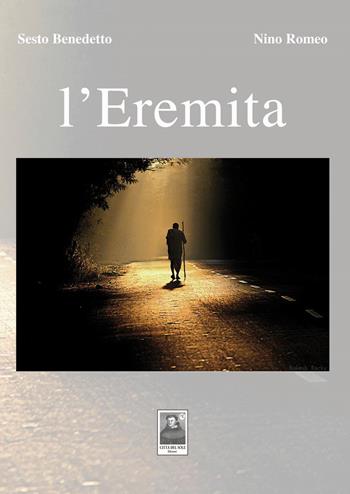 L' eremita - Sesto Benedetto, Nino Romeo - Libro Città del Sole Edizioni 2014, Fuori collana | Libraccio.it