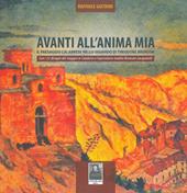 Avanti all'anima mia. Il paesaggio calabrese nello sguardo di Theodore Brenson. Con i 52 disegni del viaggio in Calabria e l'epistolario inedito Brenson-Lacquaniti