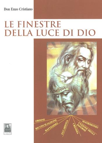 Le finestre della luce di Dio - Enzo Cristiano - Libro Città del Sole Edizioni 2015, Il pensiero religioso | Libraccio.it