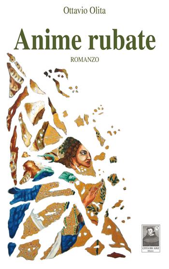 Anime rubate - Ottavio Olita - Libro Città del Sole Edizioni 2015, La vita narrata | Libraccio.it