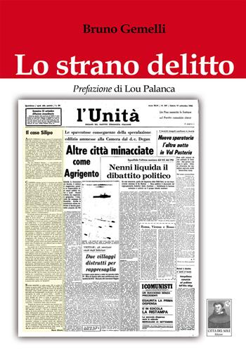 Lo strano delitto - Bruno Gemelli - Libro Città del Sole Edizioni 2015, Fuori collana | Libraccio.it