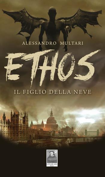 Il figlio della neve. Ethos - Alessandro Multari - Libro Città del Sole Edizioni 2015 | Libraccio.it