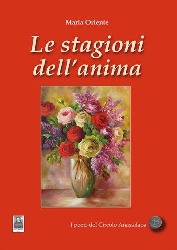 Le stagioni dell'anima - Maria Oriente - Libro Città del Sole Edizioni 2015 | Libraccio.it