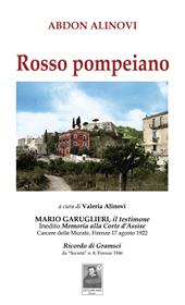 Rosso pompeiano. Mario Garuglieri, il testimone. Inedito memoria alla Corte d'Assise. Carcere delle Murate (Firenze, 17 agosto 1922)