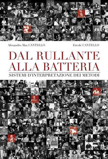 Dal rullante alla batteria. Sistemi d'interpretazione dei metodi - Ercole Cantello - Libro Città del Sole Edizioni 2016, Fuori collana | Libraccio.it