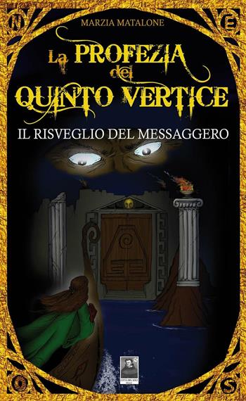 Il risveglio del Messaggero. La profezia del quinto vertice - Marzia Matalone - Libro Città del Sole Edizioni 2016, I sogni di Metide | Libraccio.it