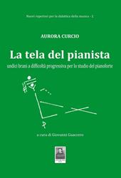 La tela del pianista. Undici brani a difficoltà progressiva per lo studio del pianoforte