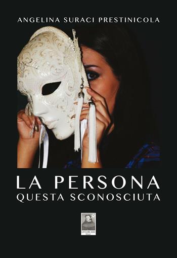 La persona questa sconosciuta - Angelina Suraci Prestinicola - Libro Città del Sole Edizioni 2016, Fuori collana | Libraccio.it