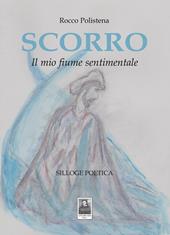 Scorro. Il mio fiume sentimentale