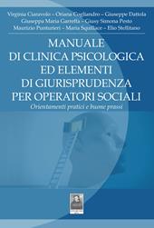 Manuale di clinica psicologica ed elementi di giurisprudenza per operatori sociali. Orientamenti pratici e buone prassi