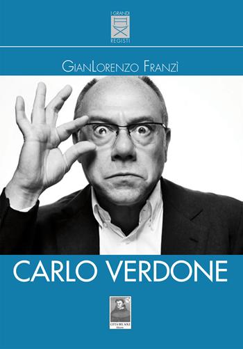 Carlo Verdone - Gianlorenzo Franzì - Libro Città del Sole Edizioni 2017, I grandi registi | Libraccio.it
