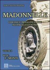 Madonnelle. Edicole e immagini sacre sui palazzi di Roma. Ediz. illustrata. Vol. 1