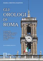 Gli orologi di Roma. La storia degli strumenti di misurazione del tempo dal Medioevo a oggi