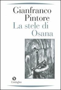 La stele di Osana - Gianfranco Pintore - Libro Condaghes 2009, Narrativa tascabile | Libraccio.it