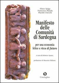 Manifesto delle comunità di Sardegna: per una economia felice e ricca di futuro - Eliseo Spiga, Francesco Masala, Placido Cherchi - Libro Condaghes 2009, Pósidos | Libraccio.it