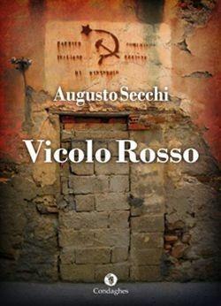 Vicolo rosso - Augusto Secchi - Libro Condaghes 2010, I Dolmen | Libraccio.it
