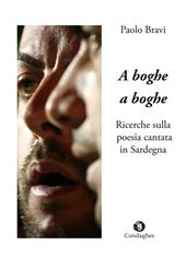 A boghe a boghe. Ricerche sulla poesia cantata in Sardegna