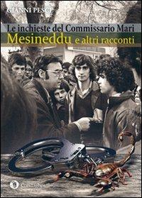 Mesineddu e altri racconti. Le inchieste del commissario Mari - Gianni Pesce - Libro Condaghes 2013, I Dolmen | Libraccio.it
