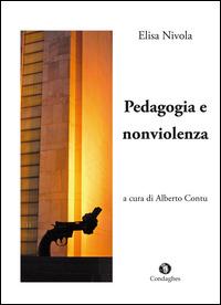 Pedagogia e nonviolenza - Elisa Nivola - Libro Condaghes 2014, Pósidos | Libraccio.it