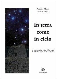 In terra come in cielo. I nuraghi e le Pleaidi - Augusto Mulas, Marco Sanna - Libro Condaghes 2013, Pósidos | Libraccio.it