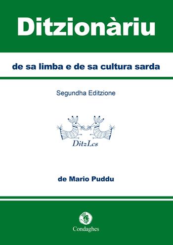 Ditzionàriu de sa limba e de sa cultura sarda - Mario Puddu - Libro Condaghes 2015, Ainas | Libraccio.it
